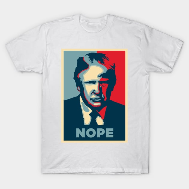 Donald Trump in Shepard Fairey style design - Nope T-Shirt by Montanescu